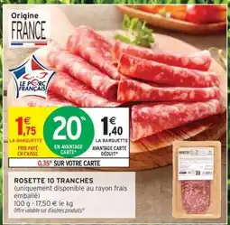 Intermarché Rosette 10 Tranches offre