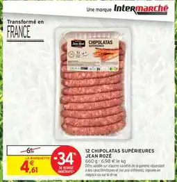 Intermarché 12 Chipolatas Supérieures Jean Rozé offre