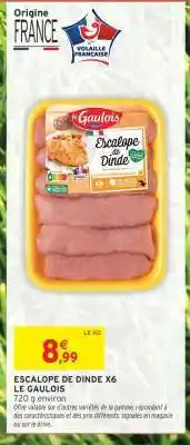 Intermarché ESCALOPE DE DINDE X6 offre