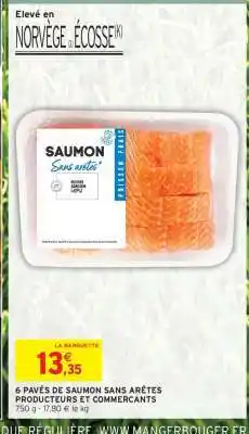 Intermarché 6 PAVÉS DE SAUMON SANS ARÊTES PRODUCTEURS ET COMMERCANTS offre