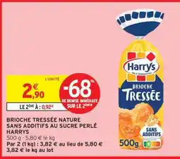 Intermarché BRIOCHE TRESSÉE NATURE SANS ADDITIFS AU SUCRE PERLÉ HARRYS offre