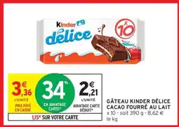 Intermarché GÂTEAU KINDER DÉLICE CACAO FOURRÉ AU LAIT offre