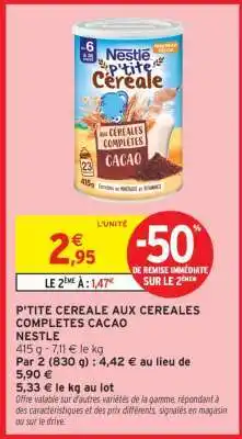 Intermarché P'tite Céréale aux Céréales Complètes Cacao offre