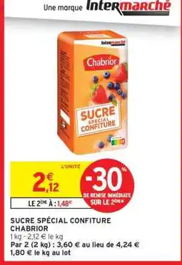 Intermarché SUCRE SPÉCIAL CONFITURE CHABRIOR offre