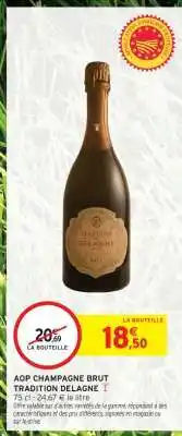 Intermarché AOP Champagne Brut Tradition Delagne offre