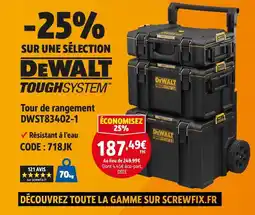 Screwfix DEWALT Tour de rangement offre