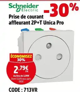 Screwfix SCHNEIDER ELECTRIC Prise de courant affleurant 2P+T Unica Pro offre