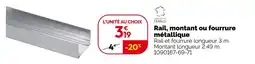 Weldom Rail, montant ou fourrure métallique offre