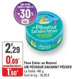 G20 Thon Entier au Naturel EN AVANTAGE FIDELITE UN PECHEUR SACHANT PÊCHER offre