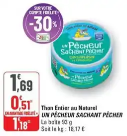 G20 Thon Entier au Naturel EN AVANTAGE FIDELITE UN PÊCHEUR SACHANT PÊCHER offre