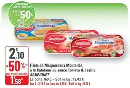 G20 Filets de Maquereaux Moutarde, à la Catalane ou sauce Tomate & basilic SAUPIQUET offre