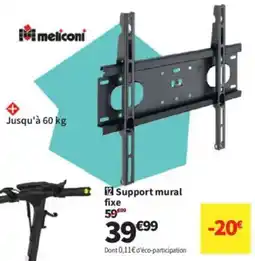 Conforama Meliconi Support mural fixe offre