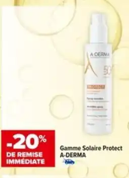 Carrefour A-DERMA Gamme Solaire Protect offre