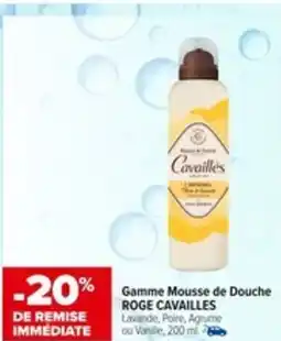 Carrefour ROGE CAVAILLES Gamme Mousse de Douche offre