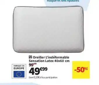 Conforama Oreiller L'indéformable Sensation Latex offre