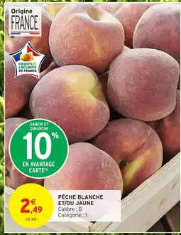 Intermarché Pêche blanche et/ou jaune offre