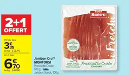 Carrefour MONTORSI Jambon Cru offre