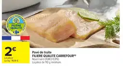 Carrefour Pavé de truite filiere qualite carrefour offre
