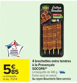Carrefour SOCOPA 4 brochettes extra tendres à la Provençale offre
