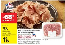 Carrefour MONTAGNE NOIRE Chiffonnade de jambon sec offre