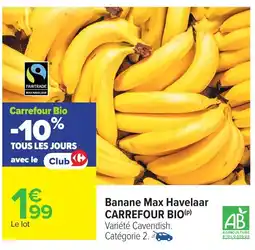 Carrefour Banane max havelaar carrefour bio offre