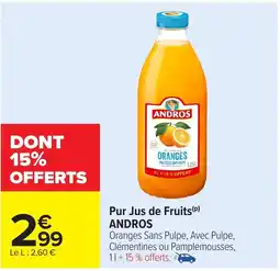 Carrefour ANDROS Pur Jus de Fruits offre