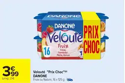 Carrefour DANONE Velouté "Prix Choc" offre