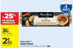 Carrefour MARIE MORIN Tarte tatin offre