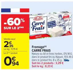 Carrefour CARRÉ FRAIS Fromage offre