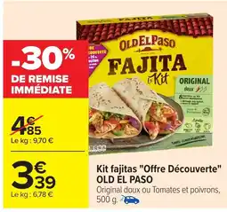 Carrefour OLD EL PASO Kit fajitas "Offre Découverte" offre
