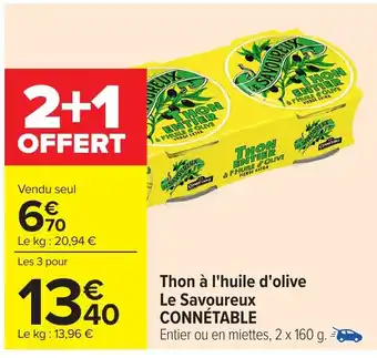 Carrefour CONNÉTABLE Thon à l'huile d'olive Le Savoureux offre