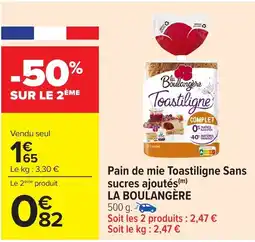 Carrefour LA BOULANGÈRE Pain de mie Toastiligne Sans sucres ajoutés offre