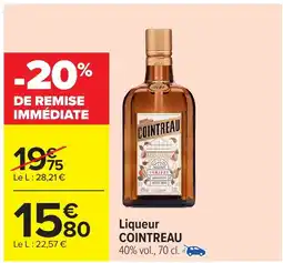 Carrefour COINTREAU Liqueur offre