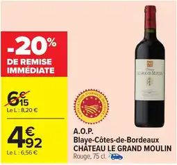 Carrefour CHÂTEAU LE GRAND MOULIN A.O.P. Blaye-Côtes-de-Bordeaux offre