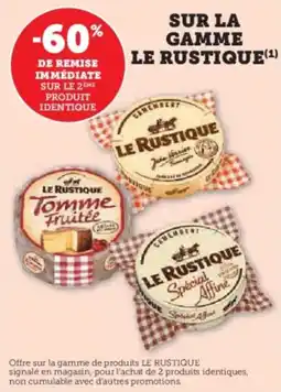 Super U Sur la gamme le rustique offre