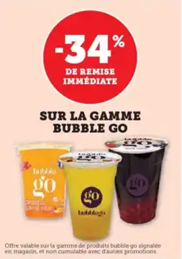 Super U Sur la gamme bubble go offre