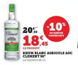 Super U Rhum blanc agricole aoc clement 50° offre