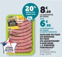 Super U Saucisse de veau ou merguez de veau ou assortiment 5 saucisses + 5 merguez tendriade offre