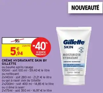 Intermarché Hyper Crème hydratante skin by gillette offre