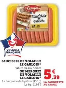 Super U Saucisses de volaille le gaulois offre