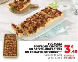 Super U Focaccia poivrons chorizo ou olives aubergines ou tomates poivrons offre