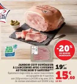 Super U Jambon cuit supérieur à l'ancienne avec couenne au torchon u saveurs offre