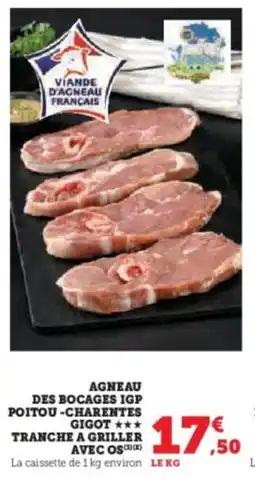 Super U Agneau des bocages igp poitou-charentes gigot tranche a griller avec os offre