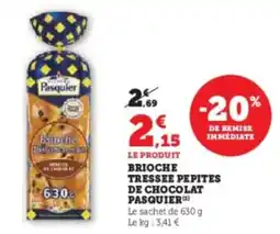 Super U Brioche tressee pepites de chocolat pasquier offre