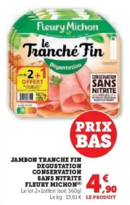 Super U Jambon tranche fin degustation conservation sans nitrite fleury michon offre