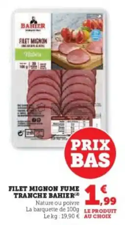 Super U Filet mignon fume tranche bahier offre