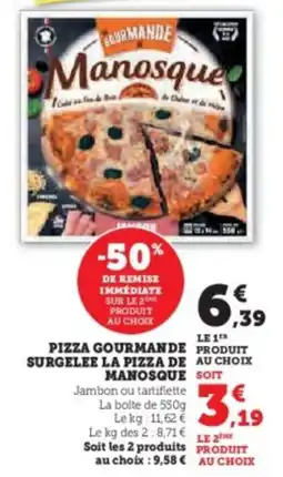 Super U Pizza gourmande surgelee la pizza de manosque offre