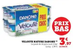 Super U Veloute nature danone offre