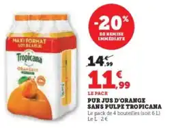 Super U Pur jus d'orange sans pulpe tropicana offre