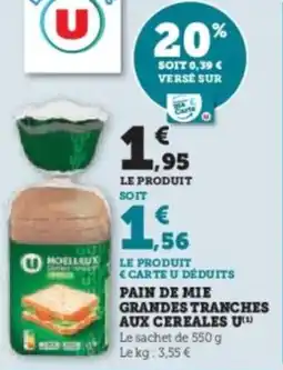 Super U Pain de mie grandes tranches aux cereales u offre